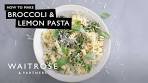 How To Make Broccoli & Lemon Pasta | Waitrose