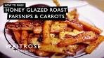 How To Make Honey-Glazed Roast Parsnips And Carrots ...