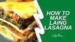 How To Make Laing Lasagna