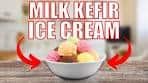 How To Make Milk Kefir Ice Cream | Recipe