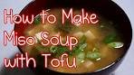 How to Make Miso Soup with Tofu | An easy and healthy soup!