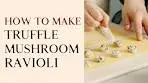 How to make truffle mushroom ravioli