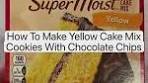 How To Make Yellow Cake Mix Cookies With Chocolate Chips