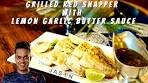 J A S O N’ Grilled Red Snapper With Lemon Garlic Butter ...