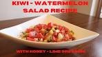 KIWI - WATERMELON SALAD RECIPE WITH HONEY - LIME ...