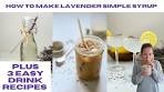 LAVENDER SIMPLE SYRUP | Plus 3 Drink Recipes With ...