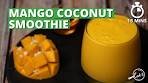 Mango Coconut Smoothie Recipe | Healthy Mango Smoothie ...