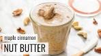 MAPLE CINNAMON NUT BUTTER | Almond, Cashew + Pecan