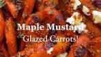 Maple Mustard Glazed Carrots ​