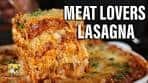 Meat Lovers Lasagna