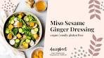 Miso Sesame Ginger Dressing Recipe | Daisybeet