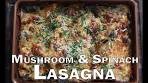 Mushroom and Spinach Lasagna