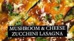 MUSHROOM & CHEESE ZUCCHINI LASAGNA 🍄🧀 | Video ...