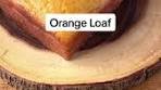 Orange Loaf Recipe - Soft, Moist, Citrusy Flavour Delight