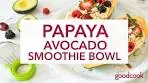 Papaya-Avocado Smoothie Bowl