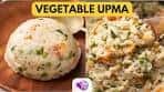 Perfect Vegetable Upma Recipe + Tips to make darshini style ...