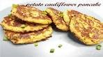 POTATO CAULIFLOWER PANCAKE- Super Easy preparation