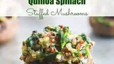 Quinoa Spinach Stuffed Mushrooms