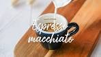 [RECETTE] Espresso macchiato