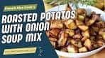 Roasted Potatoes with Onion Soup Mix