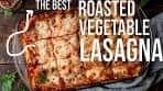 Roasted Vegetable Lasagna