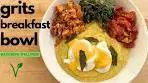 Savoring Wellness: Hearty Grits Breakfast Bowl