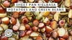 Sheet Pan Kielbasa Potatoes and Green Beans