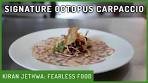 Signature Octopus Carpaccio | Fearless Food | Kiran Jethwa