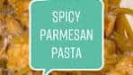 Spicy Parmesan Chicken and Pasta Recipe