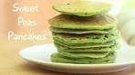 Sweet peas green pancakes recipe