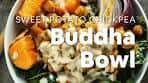 Sweet Potato Chickpea Buddha Bowl | Minimalist Baker Recipes