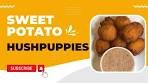 Sweet Potato Hushpuppies Recipe | Southern Food ...