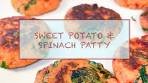 SWEET POTATO & SPINACH PATTIES || For babies 10 ...