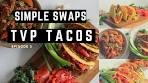 Ten Minute Plant-Based meal: TVP Tacos