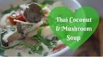 Thai Coconut Mushroom Soup: Vegan Super Soup!