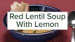The Best Red Lentil Soup with Lemon