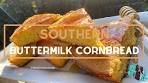 THE BEST SOUTHERN BUTTERMILK CORNBREAD ...