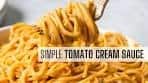 Tomato Cream Sauce for Pasta | Uses Your Favorite Jar ...