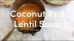 A Favorite Coconut Red Lentil Soup (VEGAN)