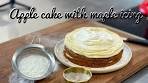 Apple and vanilla cake with maple syrup icing - OTTOLENGHI ...