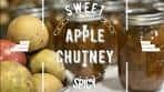 APPLE CHUTNEY ~SWEET & SPICY