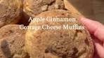 Apple Cinnamon Cottage Cheese Muffins 1 cup apples ...