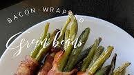 Bacon Wrapped Grean Beans