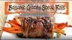 Balsamic Glazed Steak Rolls