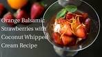 Balsamic Strawberries with Coconut Whipped Cream Recipe