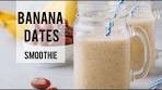 Banana - Dates Smoothie | Creamy Dreamy Banana - Date ...