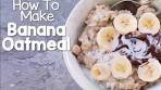 Banana Oatmeal Recipe - SUPER Easy Healthy Breakfast!