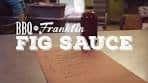 BBQ with Franklin: Fig Sauce