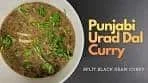 Best Urad Dal Curry | Punjabi Split Urad Dal Recipe | Split ...