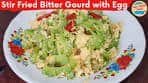 Bitter Gourd Recipe: Stir Fry Bitter Gourd with Egg | Stir Fry ...